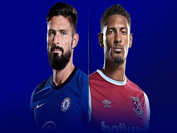 Chelsea vs West Ham – Cuộc đối đầu đầy duyên nợ