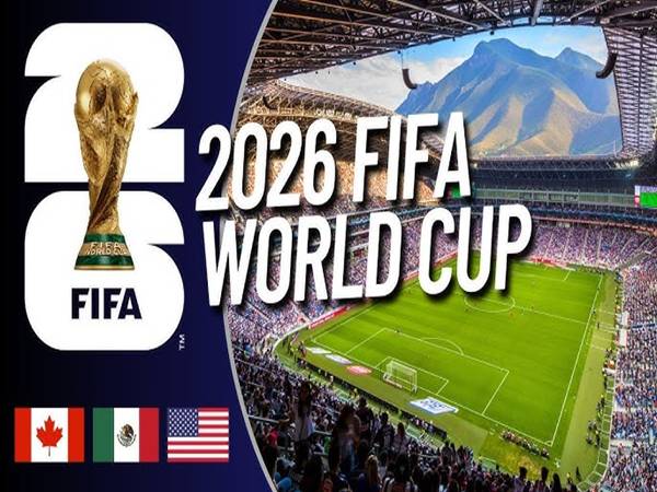 World Cup 2026 tổ chức khi nào, diễn ra trong bao lâu?